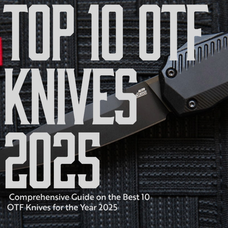 Ultimate Guide to the Top 10 OTF Knives of 2025